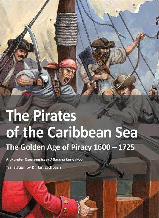The Pirates of the Caribbean Sea: The Golden Age of Piracy 1600 – 1725 cover image