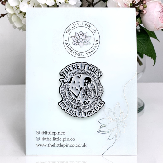 There It Goes My Last Flying F*ck Skeleton Enamel Pin